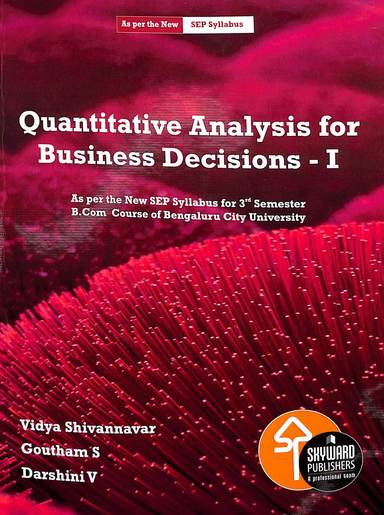 Quantitative Analysis For Business Decision 1 For 3rd Sem B Com Sep Syllabus : Bcu