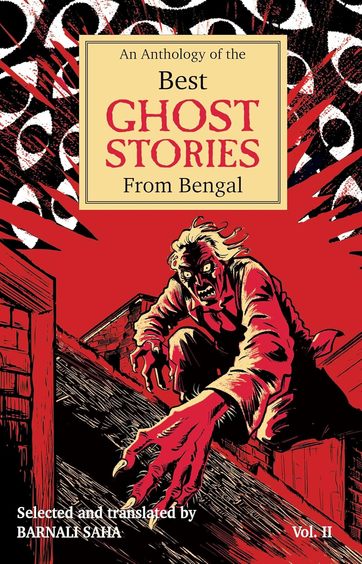 An Anthology Of The Best Ghost Stories From Bengal Vol Ii