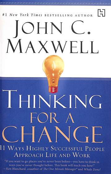 Thinking For A Change : 11 Ways Highly Succesful People Approach Life & Work