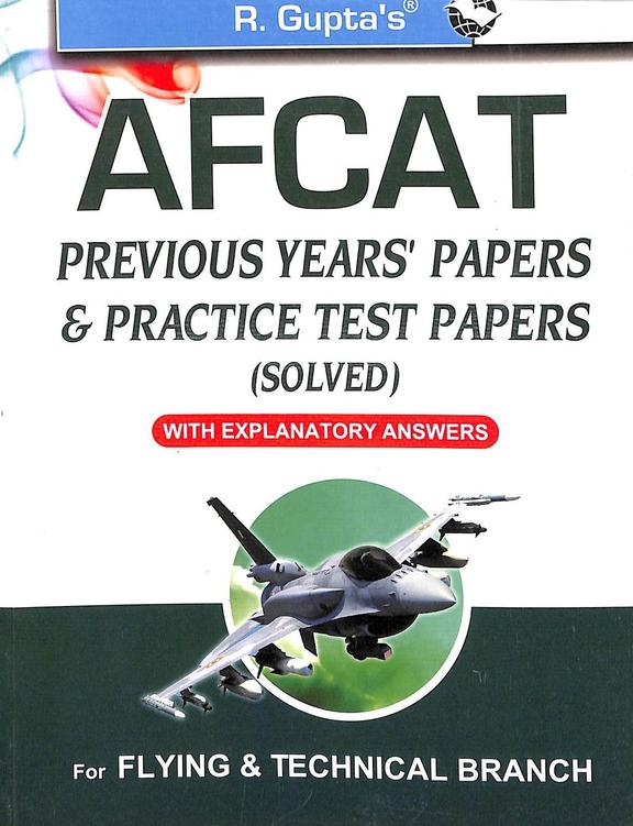 Afcat : Previous Years Papers & Practice Test Papers Solved With Explanatory Answer: Code R-1660