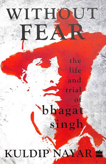 Without Fear The Life & Trial Of Bhagat Singh