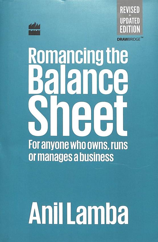 Romancing The Balance Sheet  For Anyone Who Owns Runs Or Manages A Business