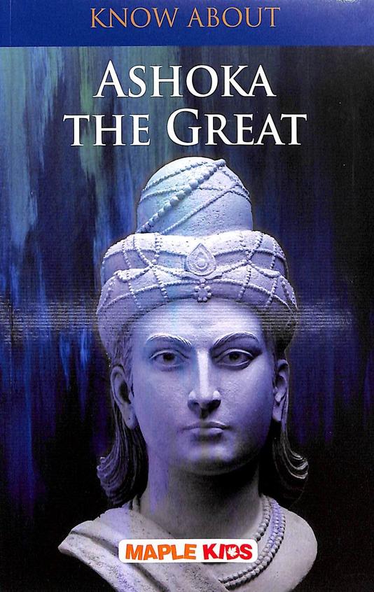 Know About Ashoka The Great