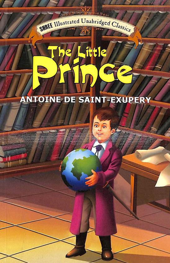 Little Prince : Shree Illustrated Unabridged Classics