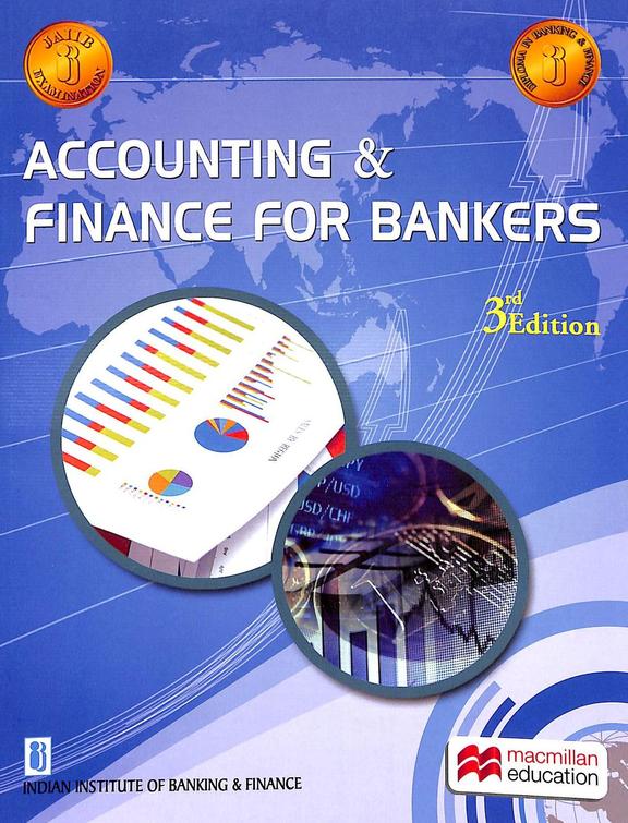 Accounting & Finance For Bankers For Jaiib/Diploma In Banking & Finance Examination