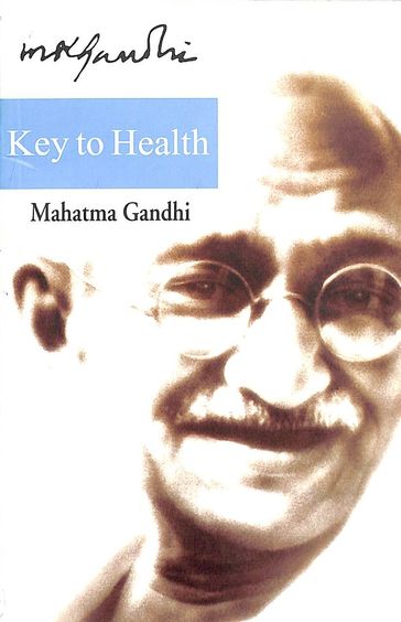 Key To Health : Mahatma Gandhi