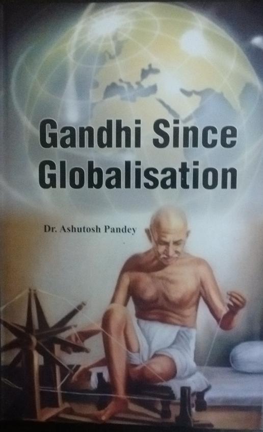 Gandhi Since Globalisation