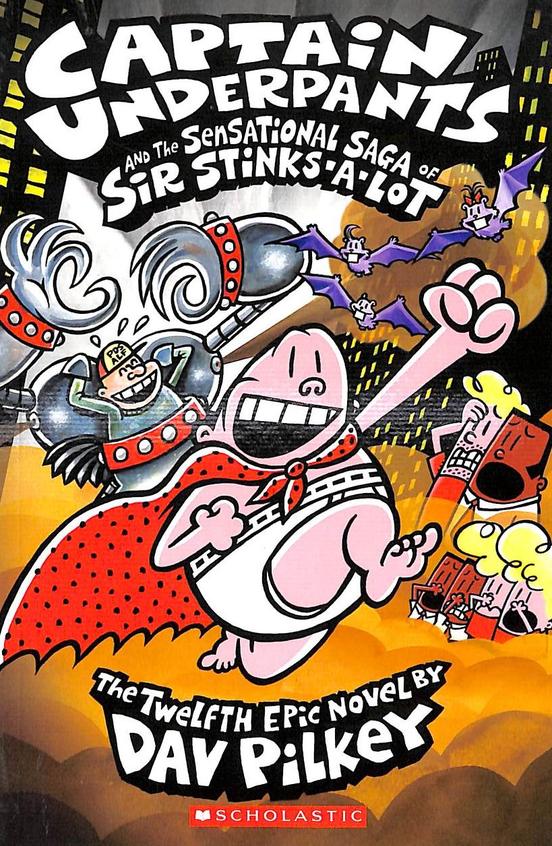 Captain Underpants And The Sensational Saga Of Sir Stinks A Lot