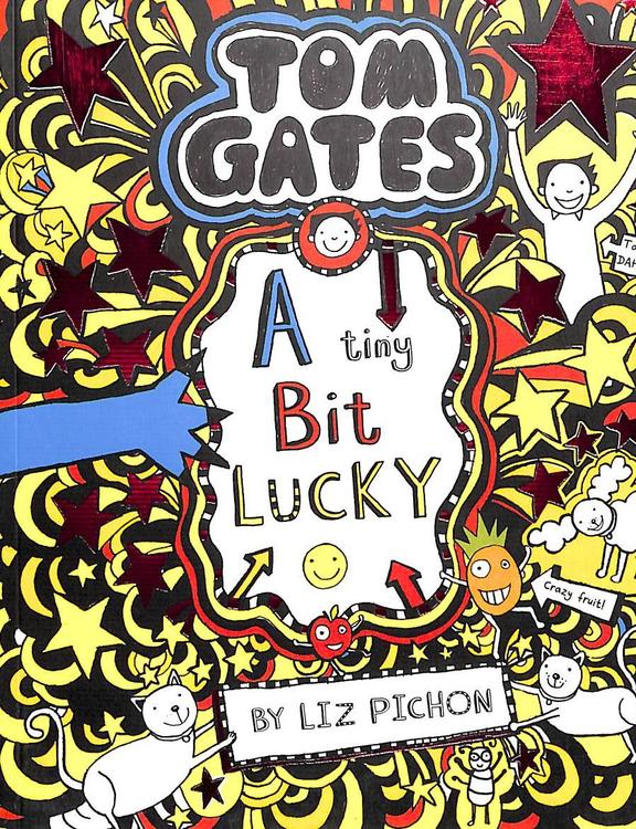Tom Gates 07 : A Tiny Bit Lucky