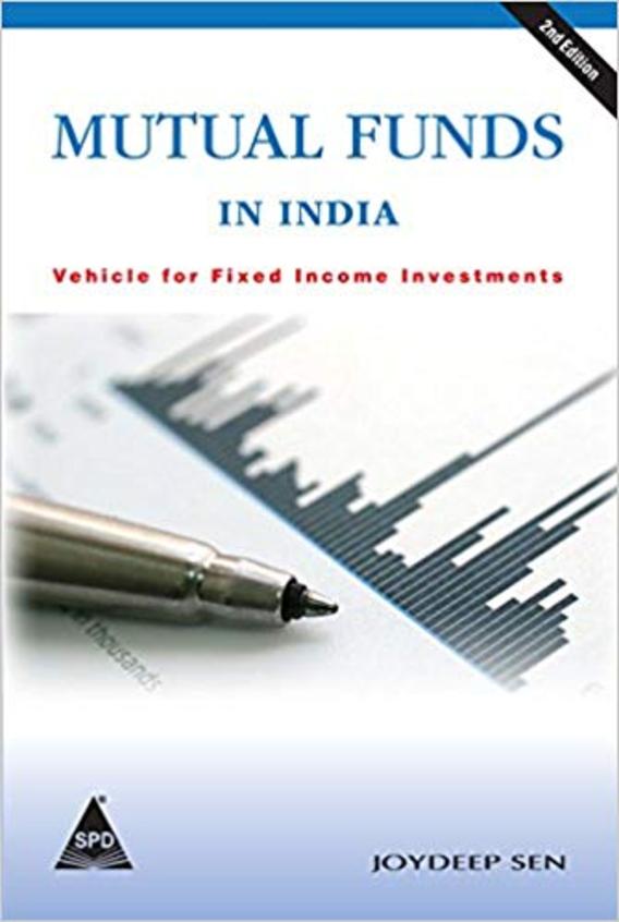 Mutual Funds in India 2nd Edition : Vehicle for Fixed Income Investments