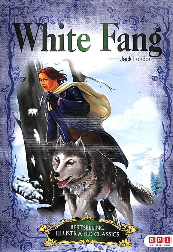 White Fang : Illustrated Classics
