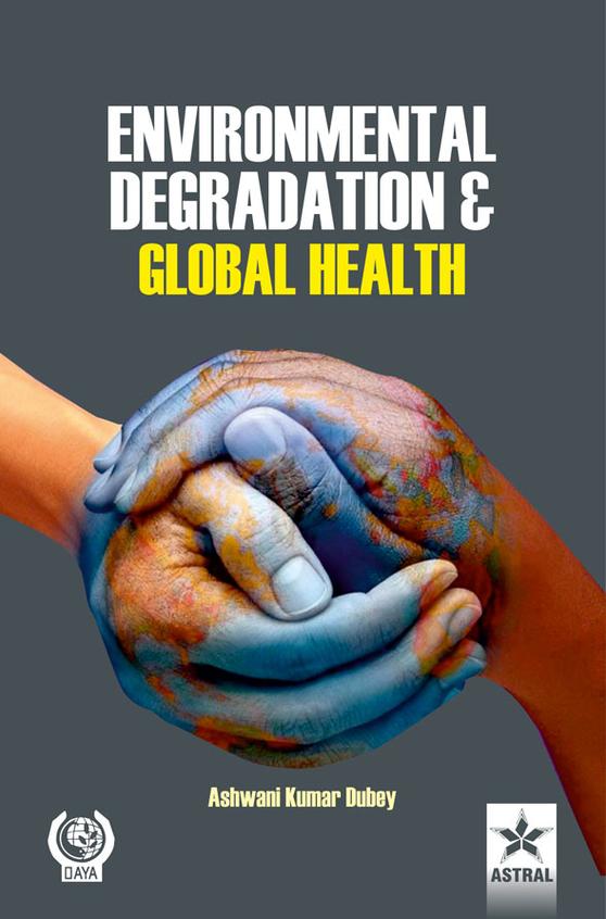 Environmental Degradation & Global Health