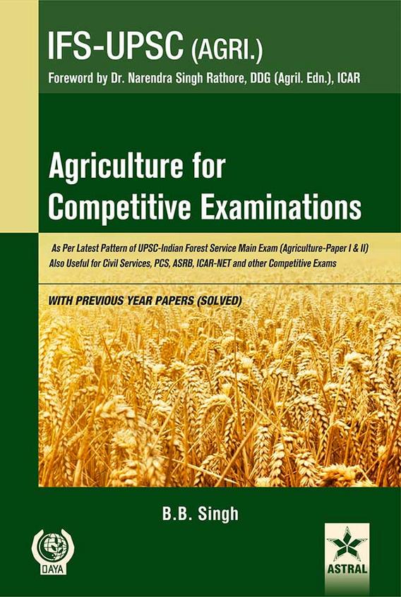 Agriculture For Competitive Examinations : Ifs Upsc