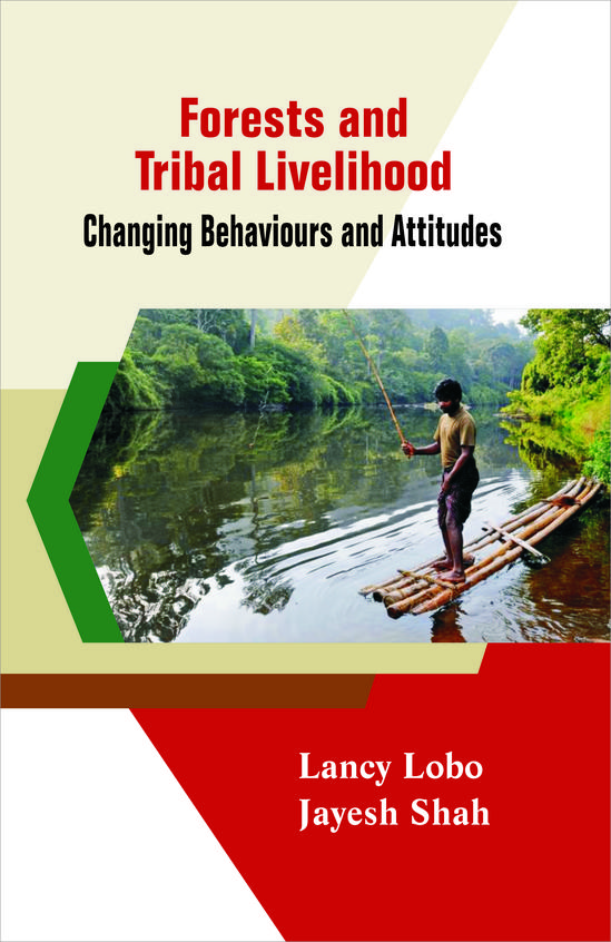 Forests & Tribal Ivelihood Changing Behaviours & Attitudes
