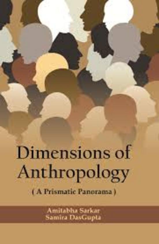 Dimensions of Anthropology: A Prismatic Panorama