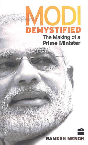 Modi Demystified : The Making Of A Prime Minister