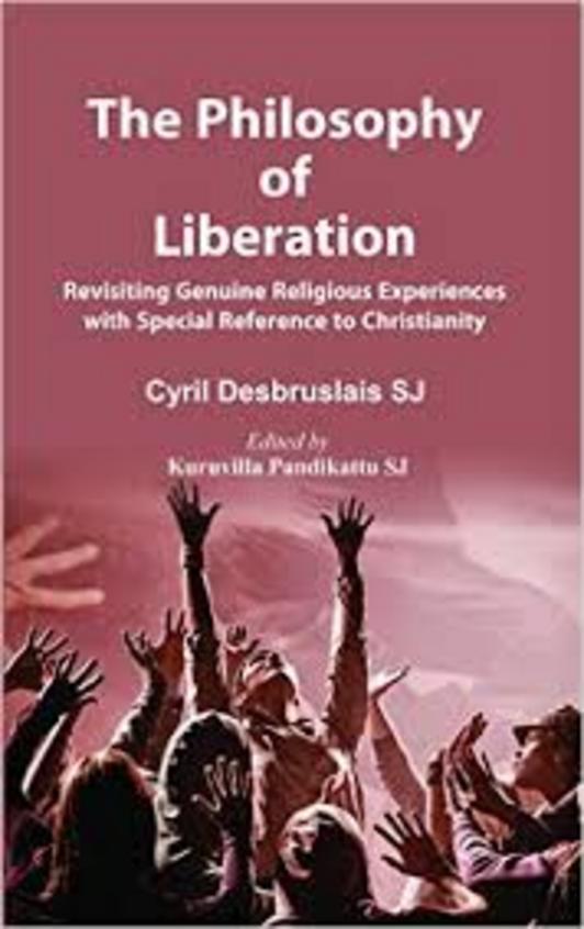 The Philosophy of Liberation: Revisiting Genuine Religious Experiences with Special Reference to Christianity