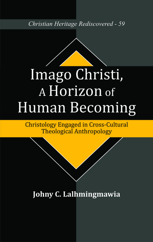 Imago Christi, A Horizon of Human Becoming: Christology Engaged in Cross-Cultural Theological Anthropology
