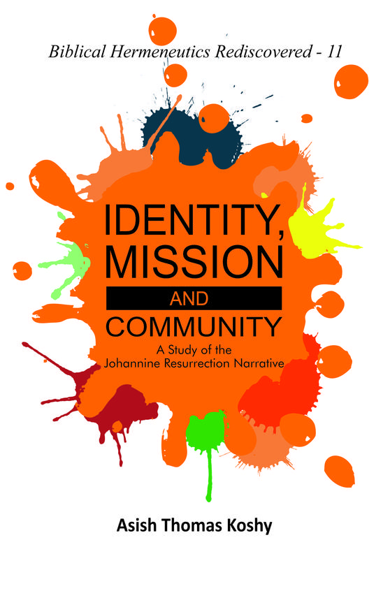 Identity, Mission and Community: A Study of the Johannine Resurrection Narrative