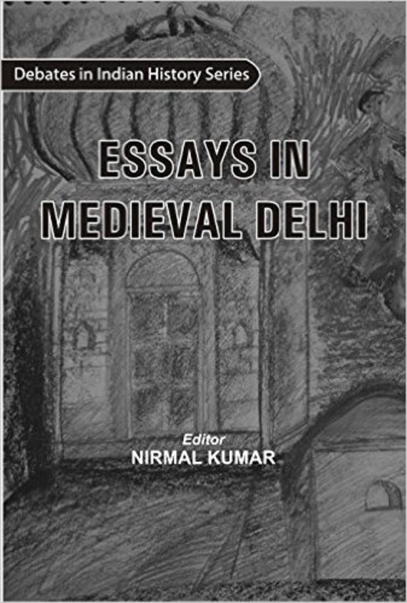 Essays in Medieval Delhi