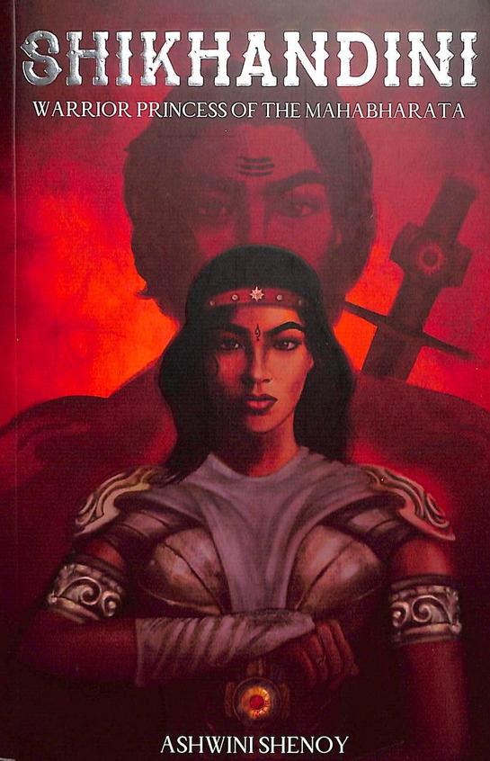 Shikhandini : Warrior Princess Of The Mahabharata