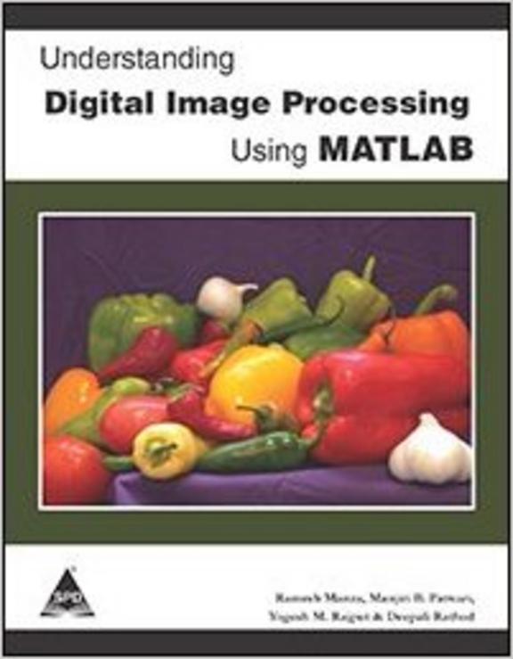 Understanding Digital Image Processing Using Matlab