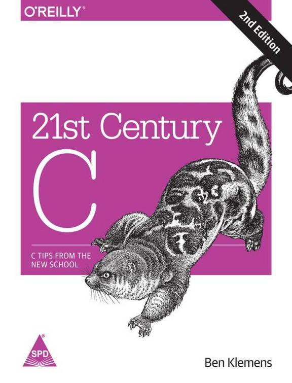 21st Century C: C Tips from the New School: 2nd Edition
