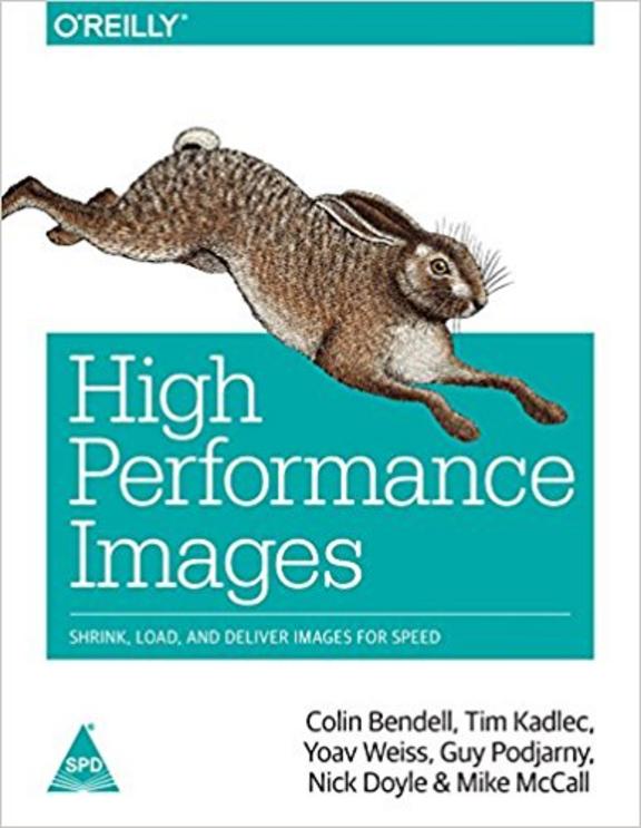 High Performance Images: Shrink, Load, and Deliver Images for Speed