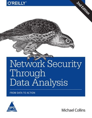 Network Security Through Data Analysis : From Data to Action, 2nd Edition 