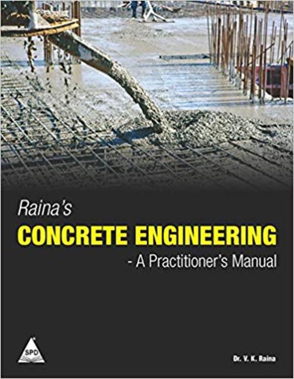 Rainas Concrete Engineering: A Practitioners Manual