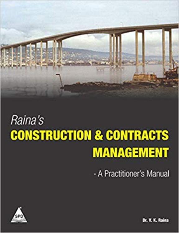 Rainas Construction and Contracts Management: A Practitioners Manual
