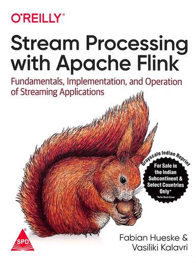 Stream Processing With Apache Flink Fundamentals Implementation & Operation Of Streaming Applicatins