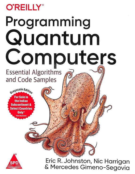 Buy Programming Quantum Computers Essential Algorithms & Code Samples ...