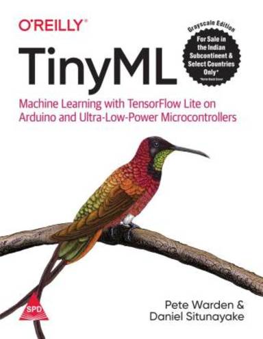 Buy Tinyml : Machine Learning With Tensorflow Lite On Arduino & Ultra ...