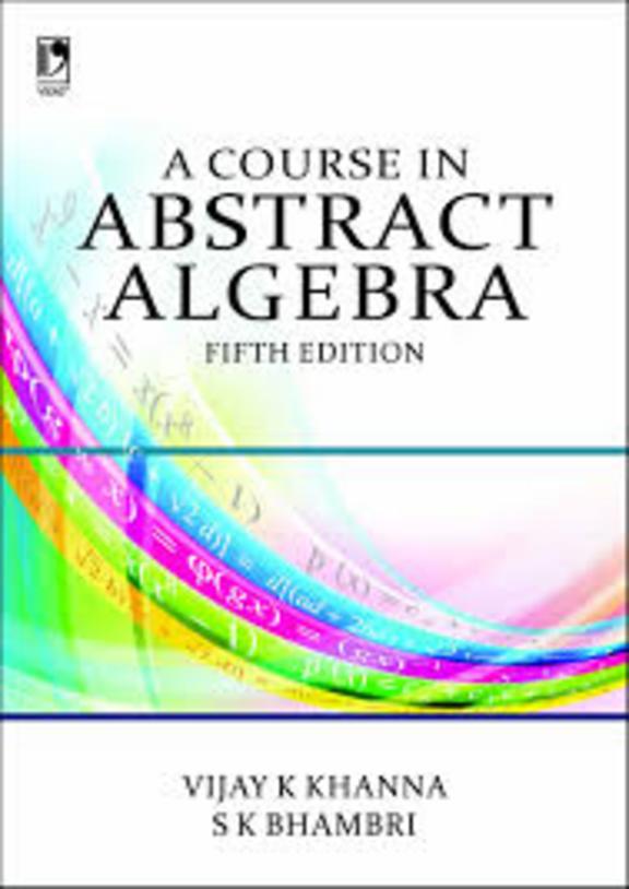 Buy Course In Abstract Algebra book Vijay K Khanna,Sk Bhambri
