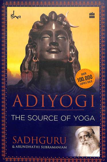 Adiyogi : The Source Of Yoga
