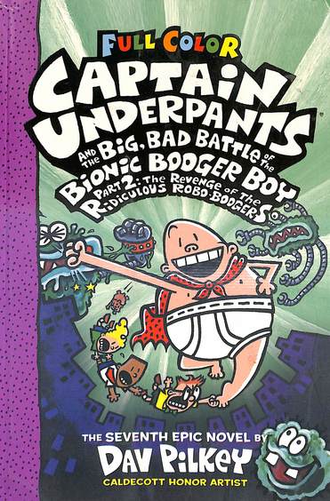 Captain Underpants & The Big Bad Battle Of The Bionic Booger Boy Part 2 The Revenge Of The Ridiculou