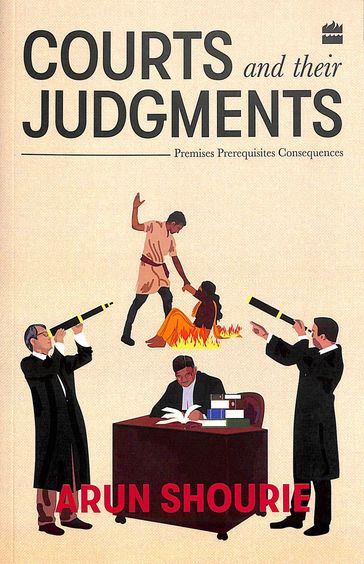 Courts & Their Judgments : Premises Prerequisites Consequences