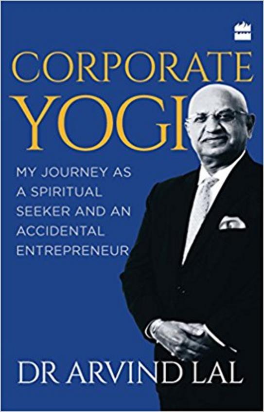 Corporate Yogi : My Journey As A Spiritual Seeker &  An Accidental Entrepreneur