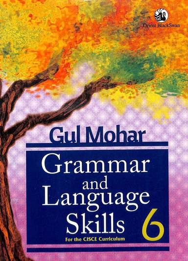 Gul Mohar Grammar & Language Skills Class 6 For Cisce Curriculum