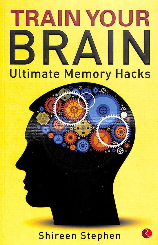 Train Your Brain : Ultimate Memory Hacks