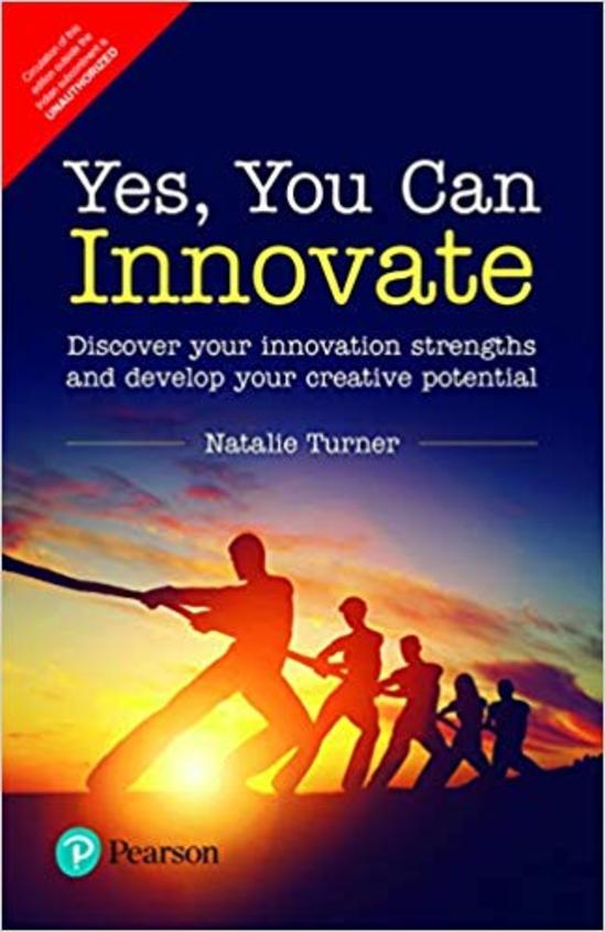 Yes You Can Innovate : Discover Your Innovation Strengths & Develop Your Creative Potential