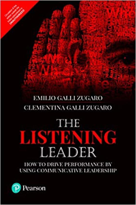 Listening Leader : How To Drive Performance By Using Communicative Leadership