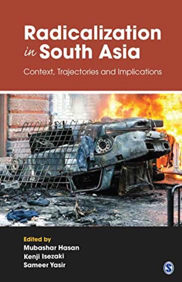 Radicalization in South Asia: Context, Trajectories and Implications