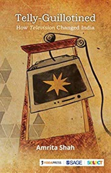 Telly-Guillotined: How Television Changed India
