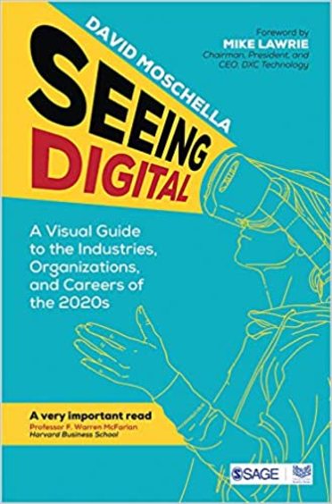 Seeing Digital: A Visual Guide to the Industries, Organizations, and Careers of the 2020s