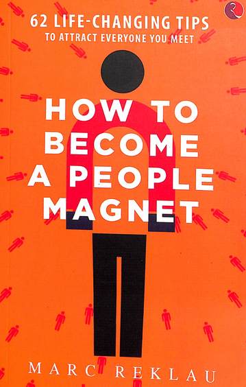 How To Become A People Magnet : 62 Life Changing Tips To Attract Everyone You Meet
