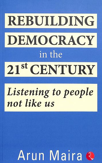 Rebuilding Democracy In The 21st Century Listening To People Not Like Us
