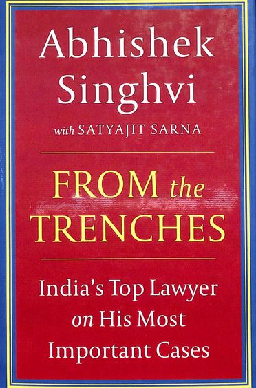 From The Trenches : Indias Top Lawyer On His Most Important Cases