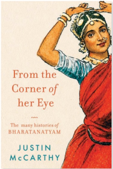 From The Corner Of Her Eye : The Many Histories Of Bharatanatyam